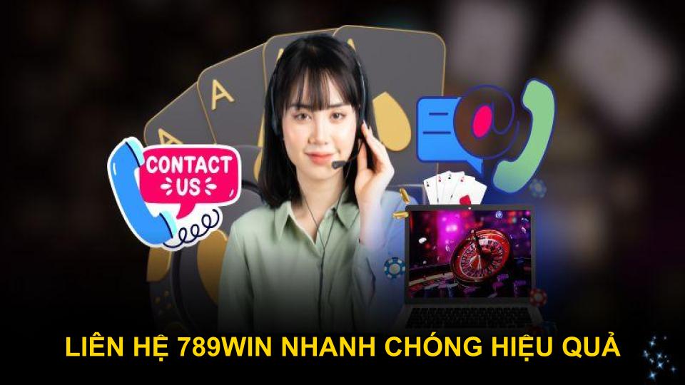 Liên hệ 789WIN nhanh chóng hiệu quả