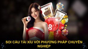 Soi cầu tài xỉu với phương pháp chuyên nghiệp