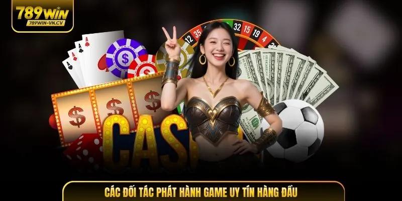 Các đối tác phát hành game uy tín hàng đầu